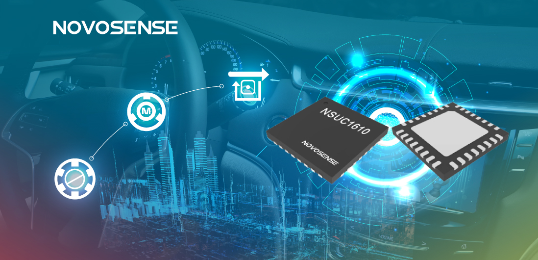 NOVOSENSE NSUC1610： 車載用マイクロ&スペシャルモータドライバSoC